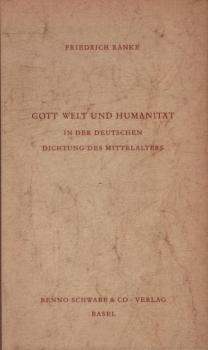 Gott, Welt und Humanität in der deutschen Dichtung des Mittelalters.