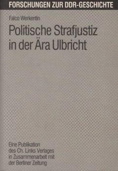 Politische Strafjustiz in der Ära Ulbricht.
