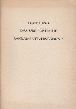 Das urchristliche Sakramentsverständnis : Vorlesungen.