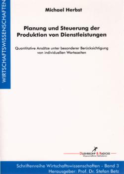 Planung und Steuerung der Produktion von Dienstleistungen : quantitative Ansätze unter besonderer Berücksichtigung von individuellen Wartezeiten.