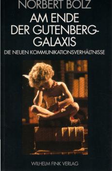 Am Ende der Gutenberg-Galaxis : die neuen Kommunikationsverhältnisse.