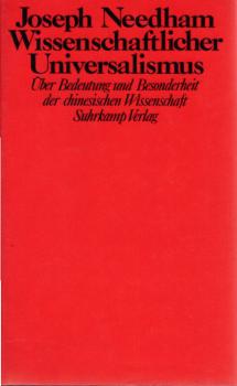 Wissenschaftlicher Universalismus : über Bedeutung u. Besonderheit d. chines. Wiss.