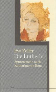 Die Lutherin : Spurensuche nach Katharina von Bora.