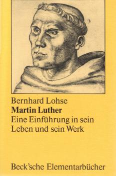 Martin Luther : e. Einf. in sein Leben u. sein Werk.