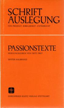 Die Passionstexte; Teil: Halbbd. 1.