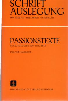 Die Passionstexte; Teil: Halbbd. 2.