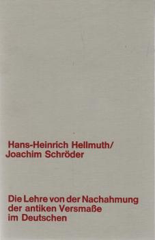 Die Lehre von der Nachahmung der antiken Versmasse im Deutschen : in Quellenschriften d. 18. u. 19. Jh. ; mit kommentierter Bibliogr.