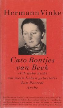 Cato Bontjes van Beek - "Ich habe nicht um mein Leben gebettelt" : ein Porträt.