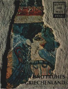 Kunst der Welt; Teil: P 8., Kreta und frühes Griechenland : Prolegomena z. griechischen Kunstgeschichte.