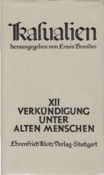 Kasualien; Teil: 12., Verkündigung unter alten Menschen.