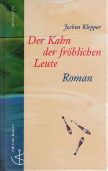 Der Kahn der fröhlichen Leute : Roman.