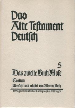 Das Alte Testament deutsch; Teil: Teilbd. 5., Das zweite Buch Mose : Exodus.