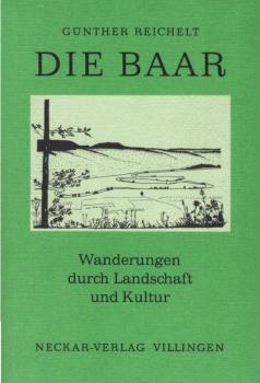 Die Baar : Wanderungen durch Landschaft u. Kultur.