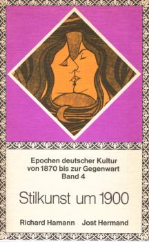Hamann, Richard: Epochen deutscher Kultur von 1870 [achtzehnhundertsiebzig] bis zur Gegenwart; Teil: Bd. 4., Stilkunst um 1900.