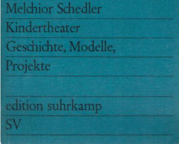 Kindertheater : Geschichte, Modelle, Projekte.