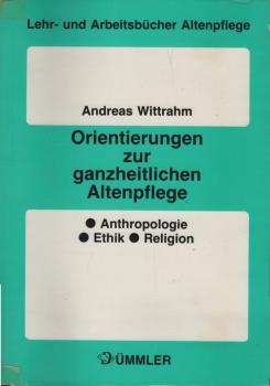 Orientierungen zur ganzheitlichen Altenpflege.