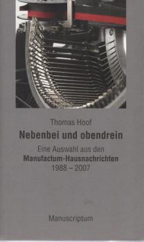 Nebenbei und obendrein : eine Auswahl aus den Manufactum-Hausnachrichten 1988 - 2007.