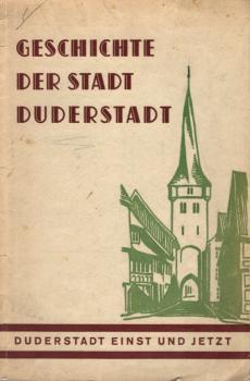 Geschichte der Stadt Duderstadt [Duderstadt einst und jetzt]