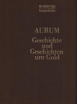 Aurum : Geschichte u. Geschichten um Gold.
