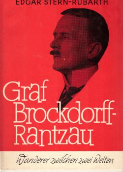 Graf Brockdorff-Rantzau : Wanderer zwischen 2 Welten. [Bereicherte u. bericht].