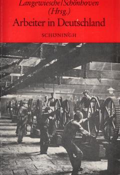 Arbeiter in Deutschland : Studien zur Lebensweise d. Arbeiterschaft im Zeitalter d. Industrialisierung.