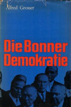 Die Bonner Demokratie : Deutschland von draussen gesehen.