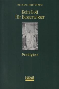 Kein Gott für Besserwisser : Predigten.