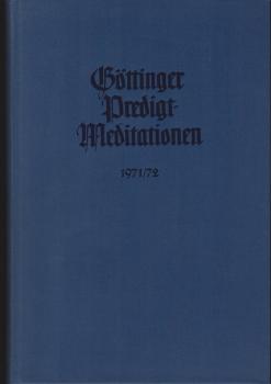 Göttinger Predigt-Meditationen; 26. Jahrgang 1971/ 72