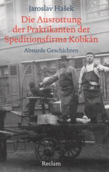 Die Ausrottung der Praktikanten der Speditionsfirma Kobkán : absurde Geschichten.