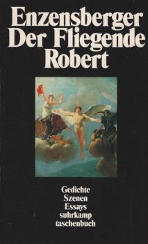 Der fliegende Robert : Gedichte, Szenen, Essays.
