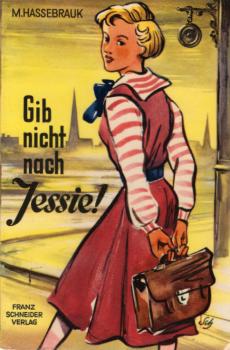 Gib nicht nach, Jessie! - Drei Mädchen und jedes hat sein Ziel
