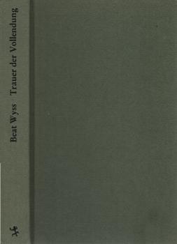 Trauer der Vollendung : von der Ästhetik des deutschen Idealismus zur Kulturkritik an der Moderne.