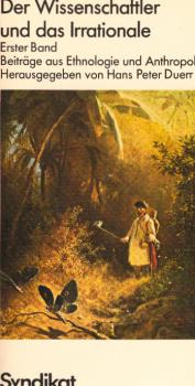 Der Wissenschaftler und das Irrationale; Teil: Bd. 1., Beiträge aus Ethnologie und Anthropologie