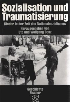 Sozialisation und Traumatisierung : Kinder in der Zeit des Nationalsozialismus.