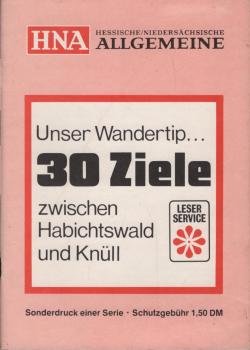 30 [Dreissig] Ziele zwischen Habichtswald und Knüll : unser Wandertip ; Sonderdr. e. Ser.
