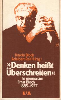 Denken heisst überschreiten : in memoriam Ernst Bloch 1885 - 1977.