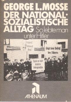 Der nationalsozialistische Alltag : so lebte man unter Hitler.
