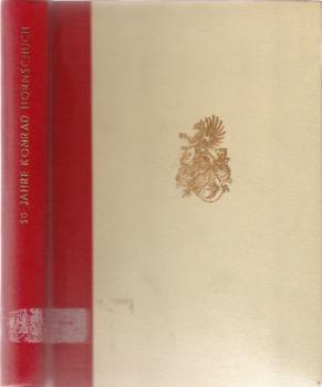 50 Jahre Konrad Hornschuch: Die Landschaft, Das Geschlecht, Das Werk, Das Jubiläum.