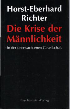 Die Krise der Männlichkeit in der unerwachsenen Gesellschaft.