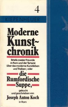 Moderne Kunstchronik : Briefe zweier Freunde in Rom u. d. Tartarei über d. moderne Kunstleben u. Treiben oder d. Rumford. Suppe.