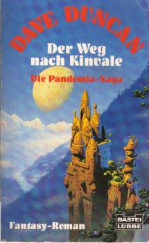 Duncan, Dave: Die Pandemia-Saga; Teil: Der Weg nach Kinvale.
