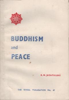 Buddhism and Peace / The Wheel Publication No. 41
