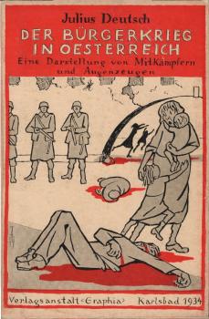 Der Bürgerkrieg in Österreich. Eine Darstellung von Mitkämpfern und Augenzeugen.