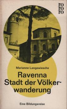 Ravenna, Stadt der Völkerwanderung : Eine Bildungsreise.