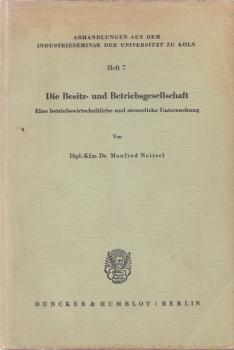 Die Besitz- und Betriebsgesellschaft: Eine betriebswirtschaftliche und steuerliche Untersuchung (= Abhandlungen aus dem Industrieseminar der Universität zu Köln; Heft 7).