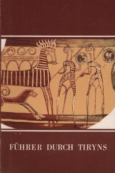 Führer durch Tiryns von den Mitarbeitern der Grabung