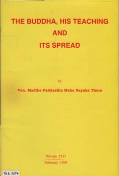 The Buddha, his Teaching and its Spread.