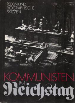 Kommunisten im Reichstag : Reden u. biograph. Skizzen.