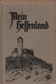 Mein Hessenland : Heimatkunde vom Gau Kurhessen.