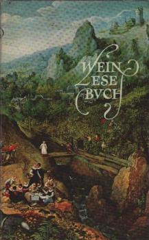 Wein Lese Buch : Mythen u. Mären, Sagen, Legenden, Geschichten u. Anekdoten vom Wein, gesammelt u. erzählt.